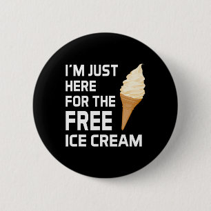 I'm Just Here For The Free Ice Cream Family Cruise 6 Cm Round Badge