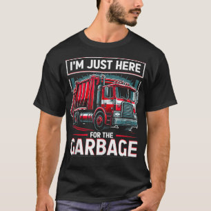 Im Just Here For The Garbage Truck Designs T-Shirt