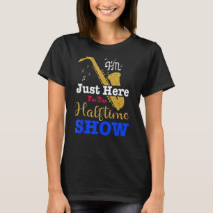 I'm Just Here For The Halftime Show 2022 T-Shirt