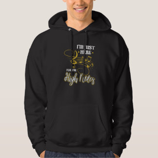 I'm Just Here For The High Notes  Opera Singer Hoodie