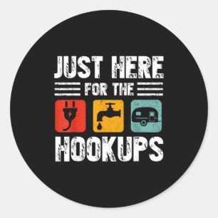 I'm Just Here For The Hook Funny Camp Rv Camper Ca Classic Round Sticker