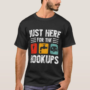 I'm Just Here For The Hook Funny Camp Rv Camper Ca T-Shirt
