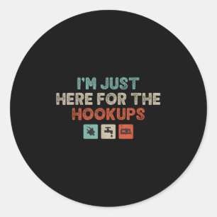 Im Just Here For The Hookups Funny Camp Rv Camper  Classic Round Sticker