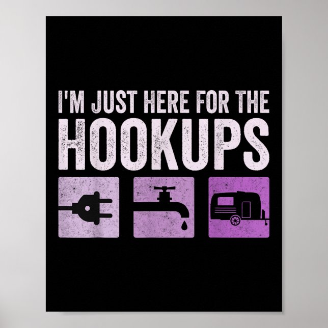 Im Just Here For The Hookups Funny Camp Rv Camper  Poster (Front)