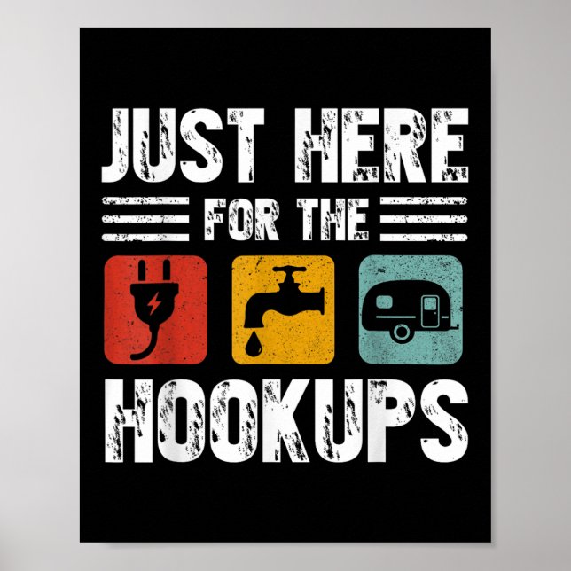 Im Just Here For The Hookups Funny Camp Rv Camper  Poster (Front)