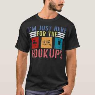Im Just Here For The Hookups Funny Camp RV Camper T-Shirt