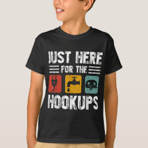 Im Just Here For The Hookups Funny Camp Rv Camper T-Shirt