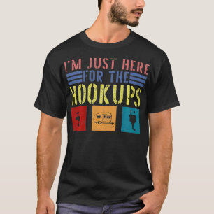 Im Just Here For The Hookups Funny Camp RV Camper T-Shirt