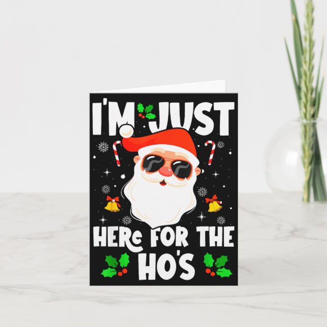 I'm Just Here For The Ho's Funny Santa Christmas X Card (Front)
