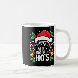 I'm Just Here For The Ho's Shirt Men Women Santa C Coffee Mug