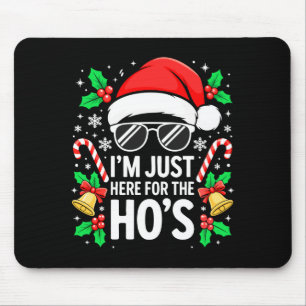 I'm Just Here For The Ho's Shirt Men Women Santa C Mouse Mat