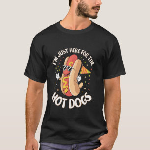 I'm just here for the Hot Dogs Pun Food Lover Hot T-Shirt