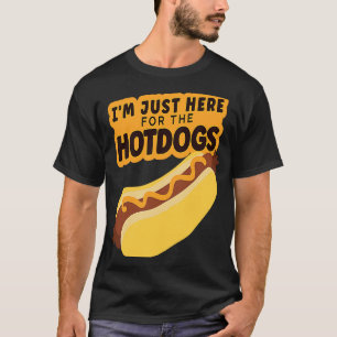 I'm Just Here For the Hotdogs Hotdog Sandwich T-Shirt