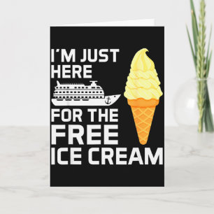 I'm Just Here For The Ice Cream Funny Cruise 2025 Card