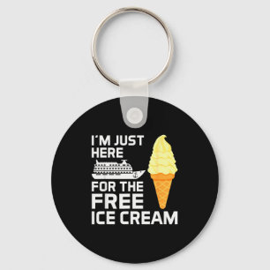 I'm Just Here For The Ice Cream Funny Cruise 2025 Key Ring