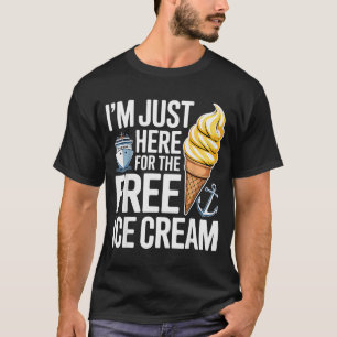 I'm Just Here For The Ice Cream Funny Cruise 2025 T-Shirt