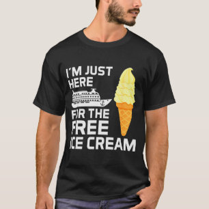 I'm Just Here For The Ice Cream Funny Cruise 2025 T-Shirt