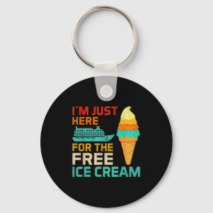 I'm Just Here For The Ice Cream Funny Cruise Squad Key Ring