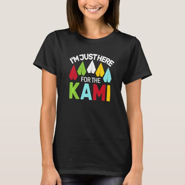 I'm Just Here For The Kami Japanese Origami Crane T-Shirt (Front)