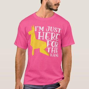 Im Just Here For The Kami Paper Folding Origami Lo T-Shirt