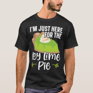 I'm Just Here For The Key Lime Pie Florida Dessert T-Shirt