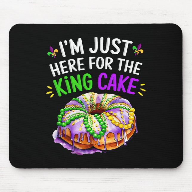 I'm Just Here For The King Cake Funny Mardi Gras D Mouse Mat (Front)