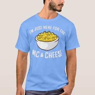 I'm Just Here For The Mac And Cheese Macaroni Mac T-Shirt