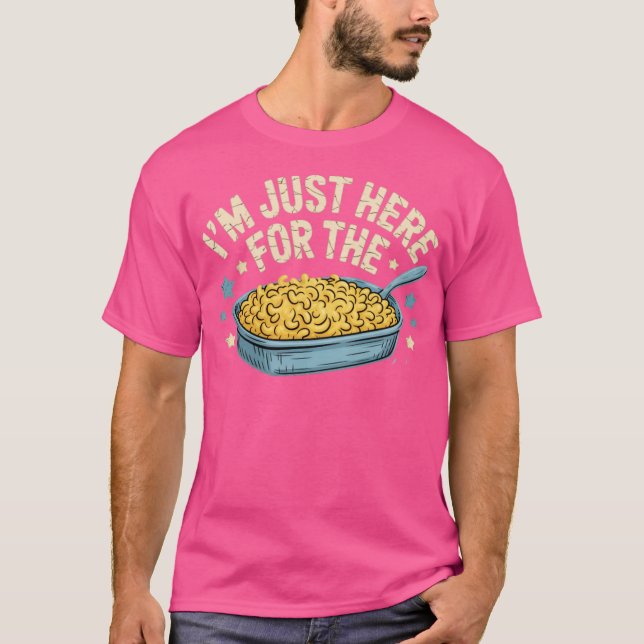 I'm Just Here for the Mac and Cheese T-Shirt (Front)