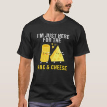 I'm Just Here For The Mac And Cheese