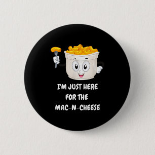 I'm Just Here For The Mac-n-cheese Funny Kids Shir 6 Cm Round Badge