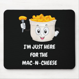 I'm Just Here For The Mac-n-cheese Funny Kids Shir Mouse Mat