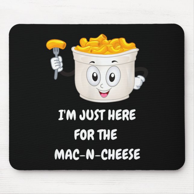 I'm Just Here For The Mac-n-cheese Funny Kids Shir Mouse Mat (Front)