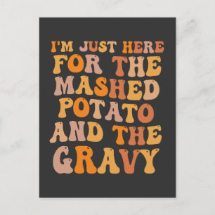 I'm Just here For the Mashed Potato Funny Turkey  Invitation Postcard