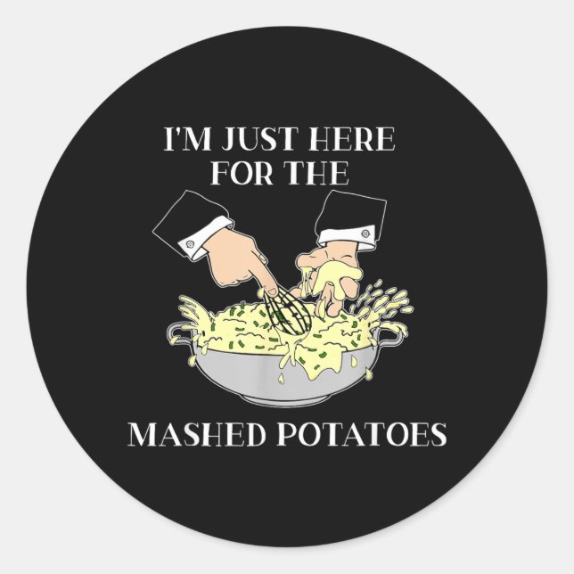 Im Just Here for The Mashed Potatoes Scary Movie Classic Round Sticker (Front)