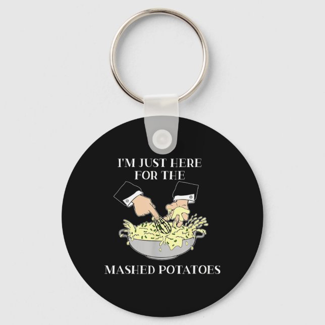 Im Just Here for The Mashed Potatoes Scary Movie Key Ring (Front)