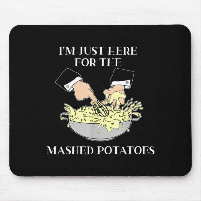 Im Just Here for The Mashed Potatoes Scary Movie Mouse Mat (Front)