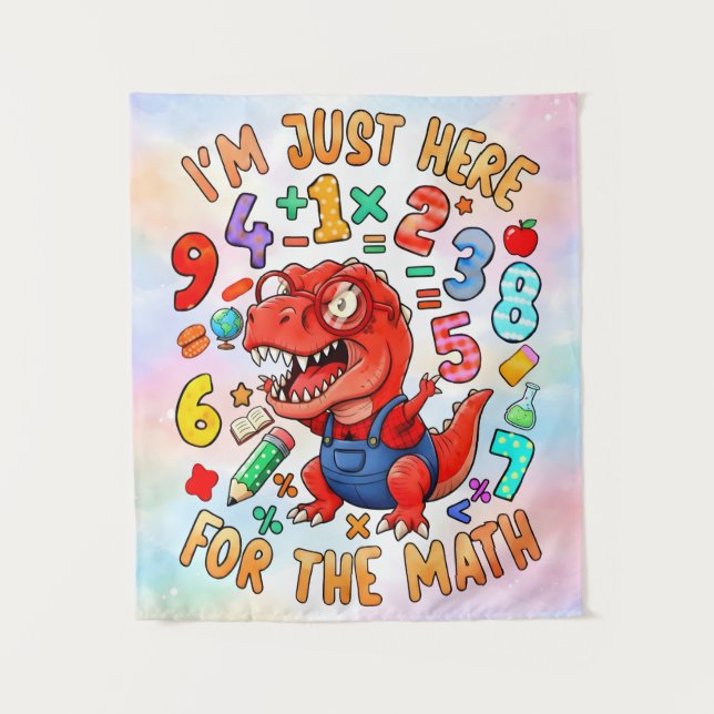 Im Just Here For The Math Funny Dino Shirt Tapestry (Front)