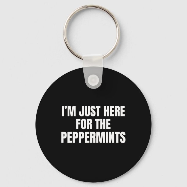 I'm Just Here For The Peppermints Funny Christmas  Key Ring (Front)