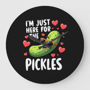 I'm Just Here For The Pickles Large Clock