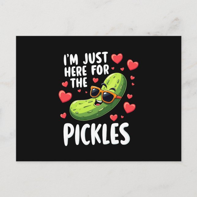I'm Just Here For The Pickles Postcard (Front)