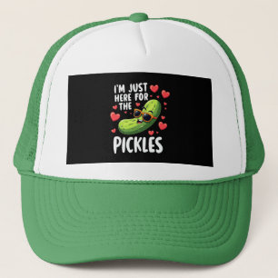 I'm Just Here For The Pickles Trucker Hat