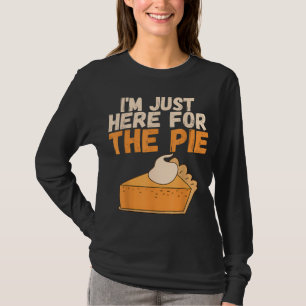 I'm Just Here For The Pie Christmas Pumpkin Funny T-Shirt