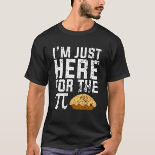 Im Just Here For The Pie Math T-Shirt