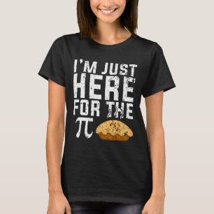 Im Just Here For The Pie Math T-Shirt