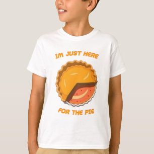Im Just Here For The Pie T-Shirt