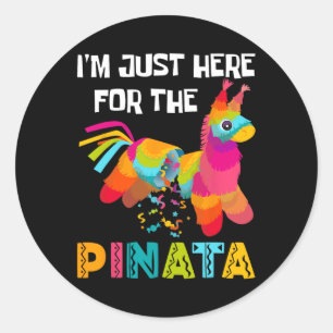 I'm Just Here For The Pinata Funny Mexican Party 1 Classic Round Sticker