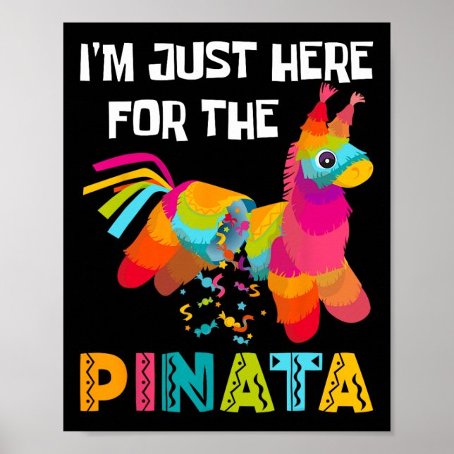 I'm Just Here For The Pinata Funny Mexican Party 1 Poster (Front)