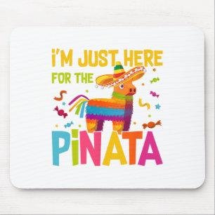 I'm Just Here For The Pinata Funny Mexican Party  Mouse Mat