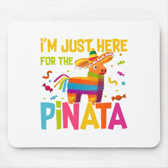 I'm Just Here For The Pinata Funny Mexican Party  Mouse Mat (Front)