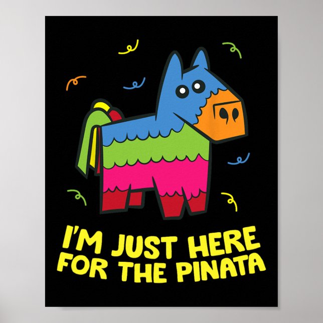 I'm Just Here For The Pinata  Poster (Front)